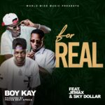 Sky Dollar ft Jemax & Boy Kay – For Real