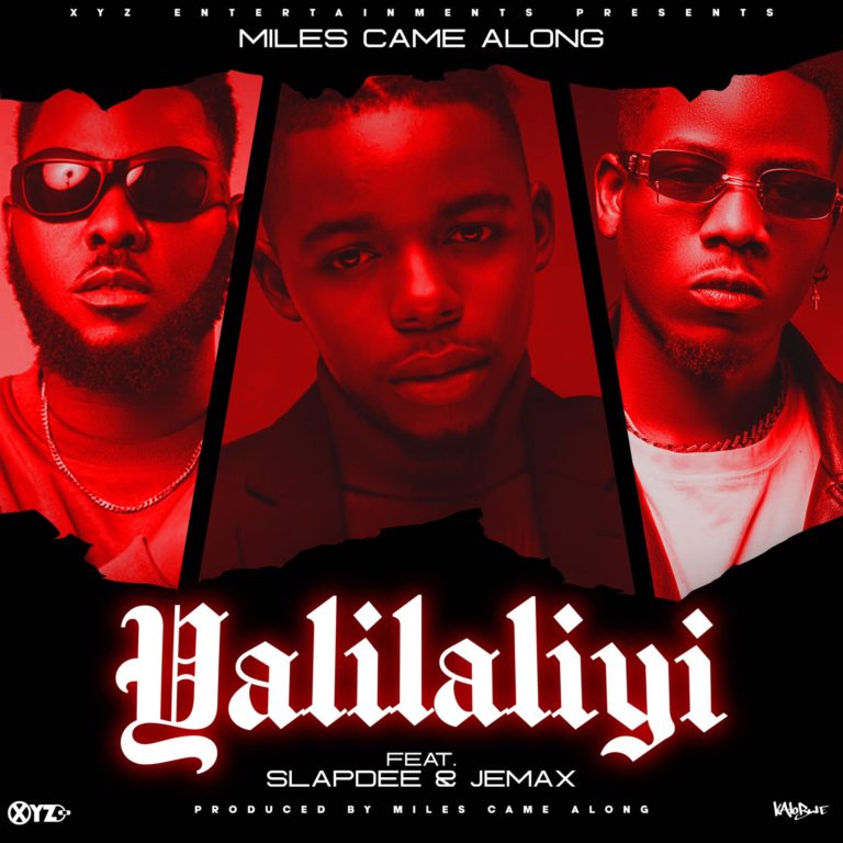 Jemax, Miles Came Along & Slapdee – Yalilaliyi