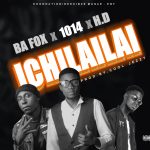 HD x 1014 x Ba Fox – Ichilai Lai ( Prod By Cool Jezzy )