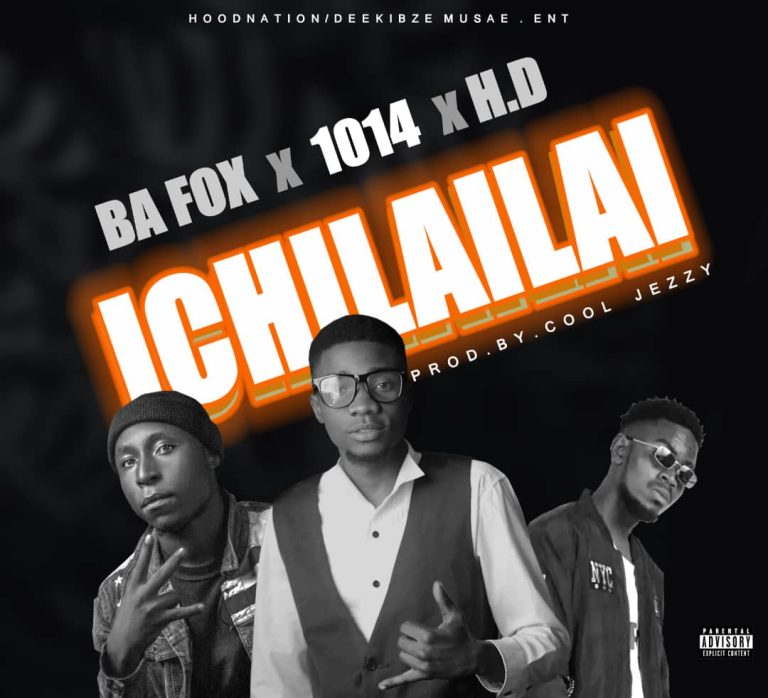 HD x 1014 x Ba Fox – Ichilai Lai (Prod By Cool Jezzy)
