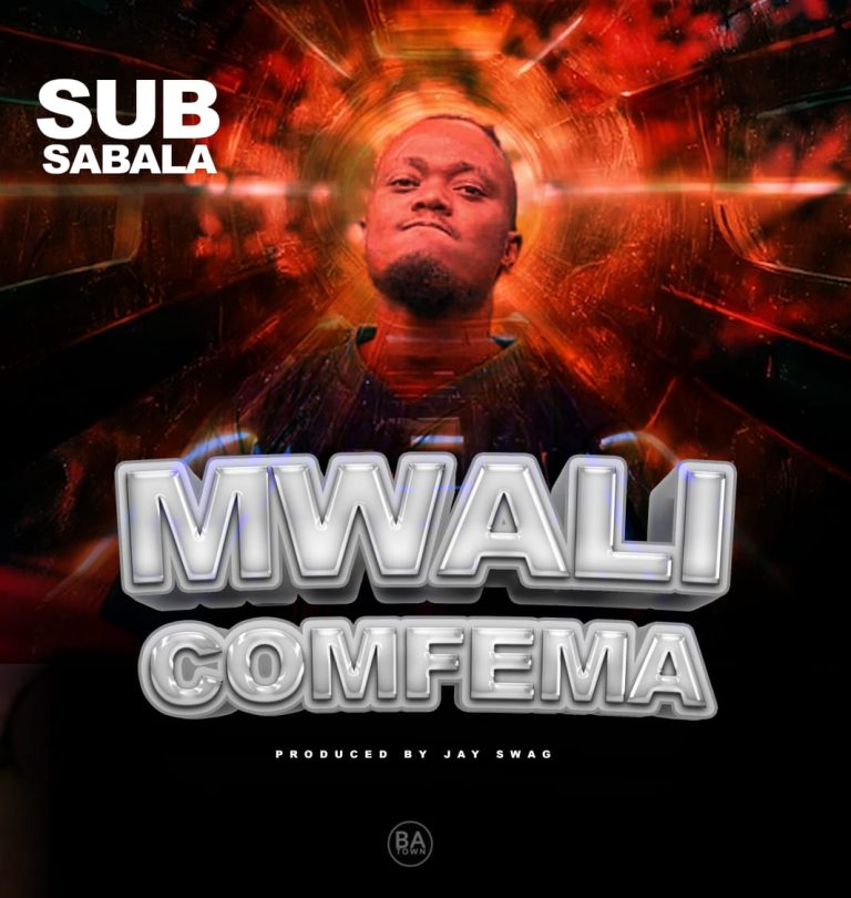 Sub Sabala – Mwali Comfema (Prod By Jay swagg)