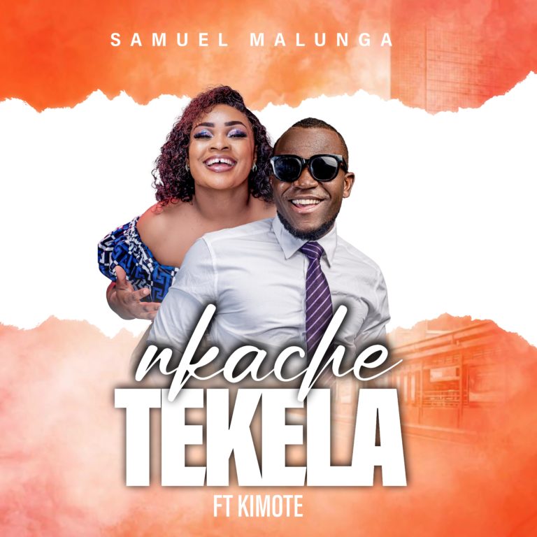 Samuel malunga ft kimote -Nkachetekela