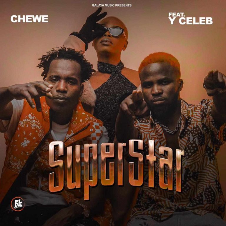 Chewe ft Y Celeb – Superstar