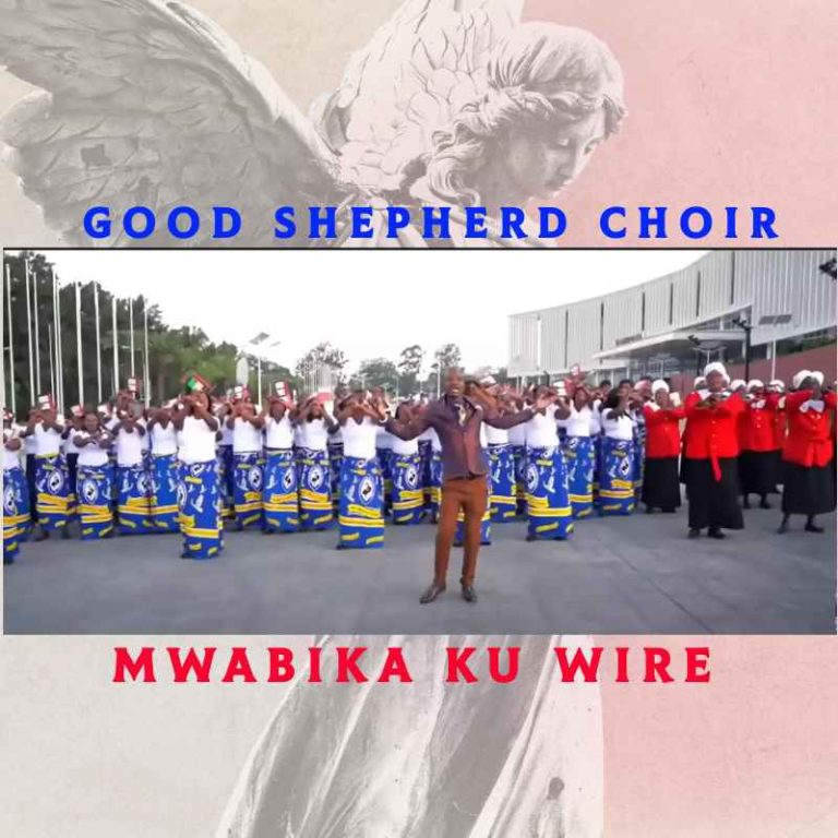 Good Shepherd Choir – Mwabika Ku Wire