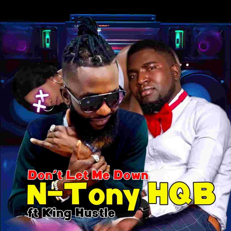 N-Tony S.Q.B ft King Hustle – Don’t let me down