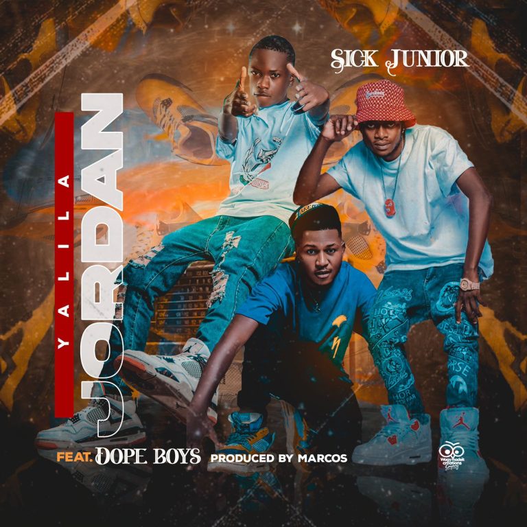 Sick Junior ft Dope Boys – Yalila Jordan