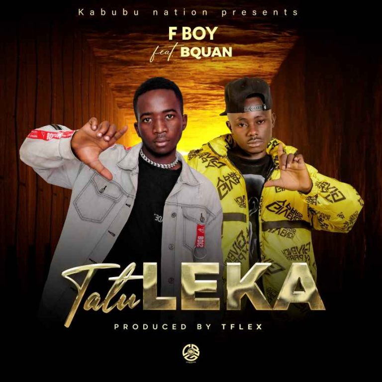 F Boy ft B Quan – Tatuleka (Prod by Tflex)