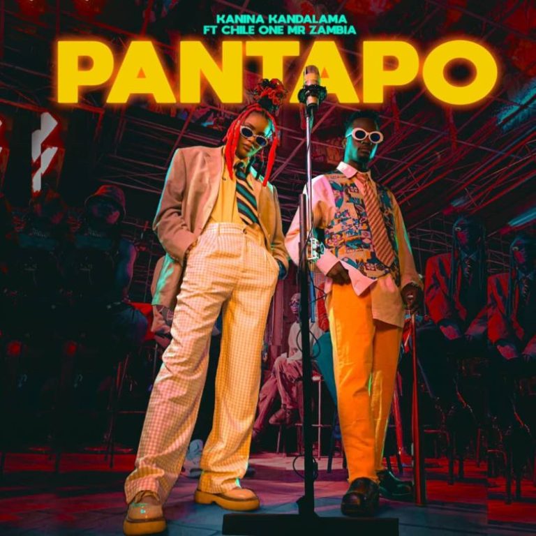 Kanina Kandalama ft Chile One Mr Zambia – ”Pantapo”