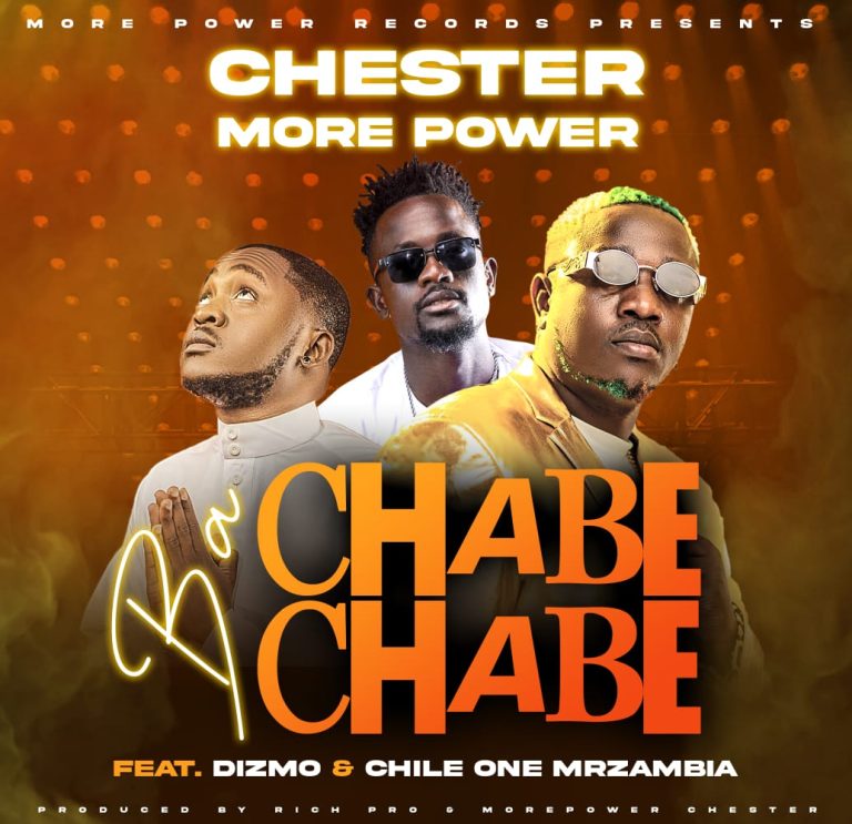 Chester More Power Ft Dizmo & Chile One – Ba Chabe Chabe