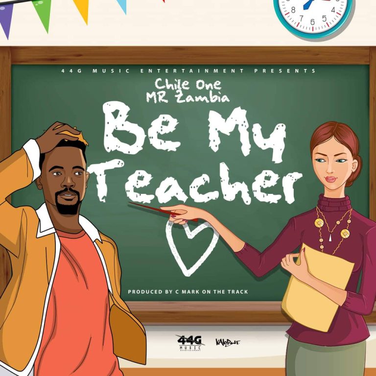 Chile One MrZambia – Be My Teacher
