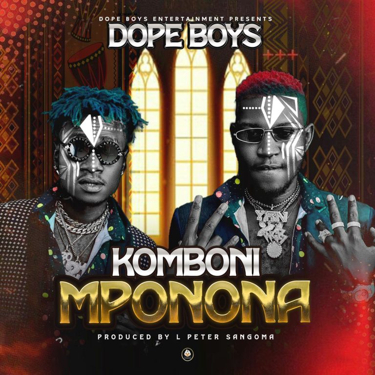 Dope Boys – Komboni Mponona (Pro by DJ L Peter_ZYB)