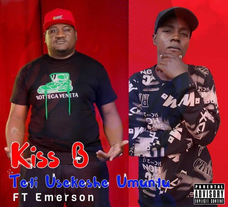 Kiss B Ft Emerson – Teti Usekeshe Umuntu (Pro By Alexmo)