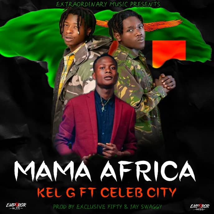 Kel G ft Celeb City – Mama Africa