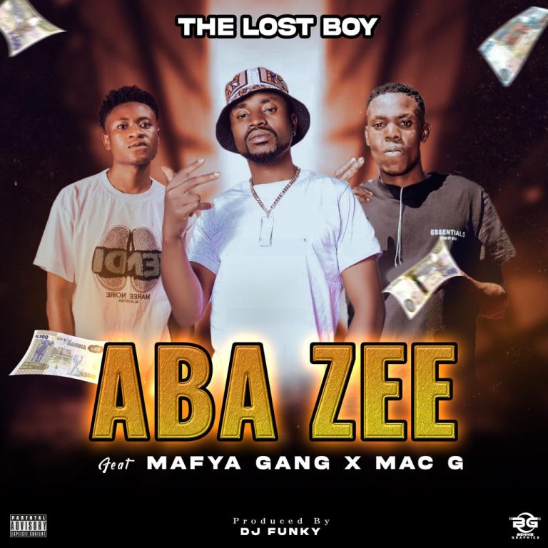 The Lost Boy ft Mafya Gang x Mac G – Aba Zee