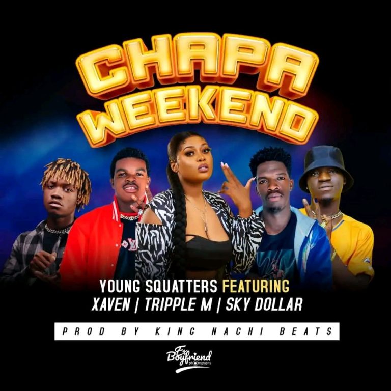 Young Squatters ft Xaven, Tripple M, Sky Dollar – Chapa Weekend