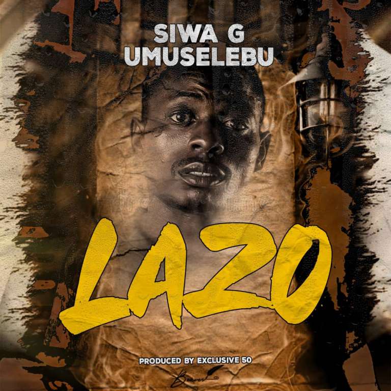 Siwa G – Lazo (Prod By Exclusive 5ifty)
