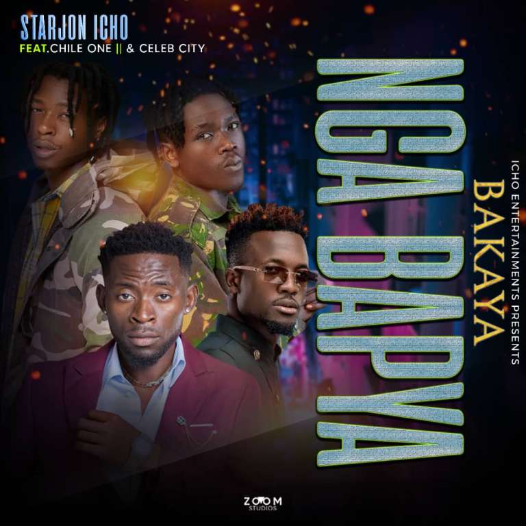 Starjon Icho ft Chile One & Celeb City – Bakaya Nga Bapya