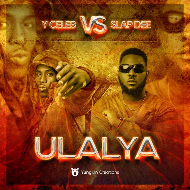 Y Celeb x Slap Dee – “Ulalya” Mp3 Download