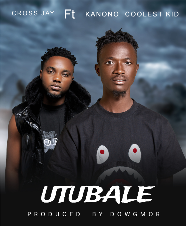 Cross Jay ft Kanono (The Coolest Kid) – Utubale (Prod Dj Dawgmor)