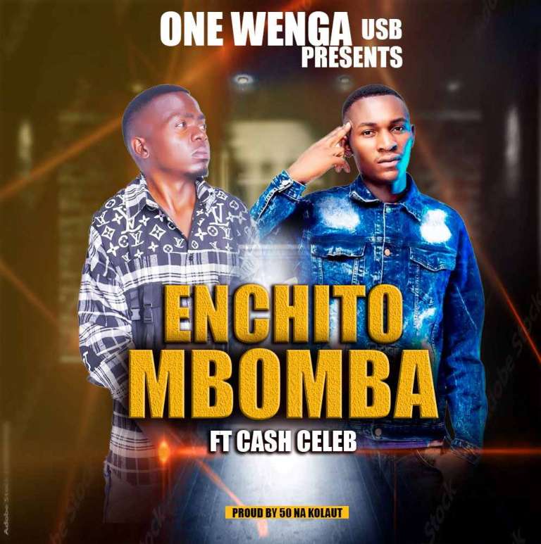 One Wenga USB Ft Cash Celeb – Enchito Mbomba (Prod By Ultimate)