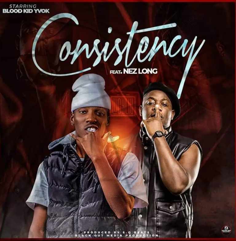 Blood Kid Ft Nez Long – Consistency Mp3 Download