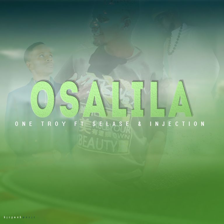 ONE TROY FT SELASE & INJECTION – OSALILA
