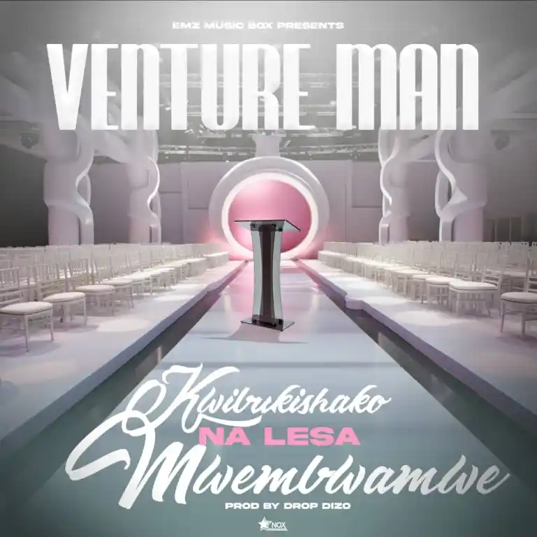 Venture Man – Kwibukishako Nalesa Mwebwa Mwe