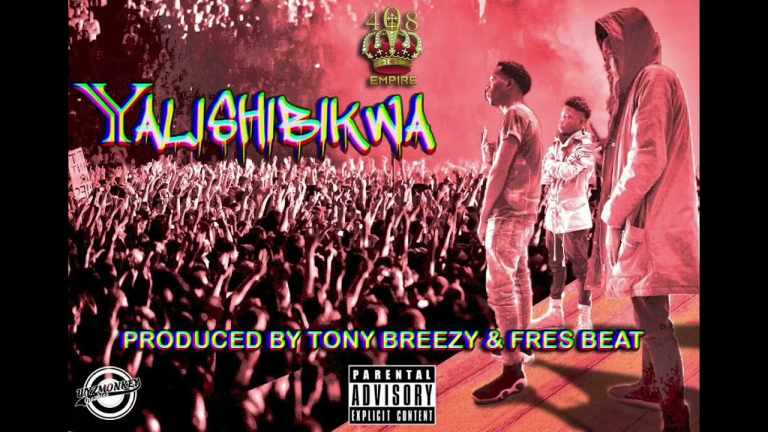 408 Empire – Yalishibikwa (New Version) prod by Tonny Breez