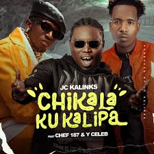 JC Kalinks ft Chef 187 & Y Celeb – Chikakukalipa Mp3 Download