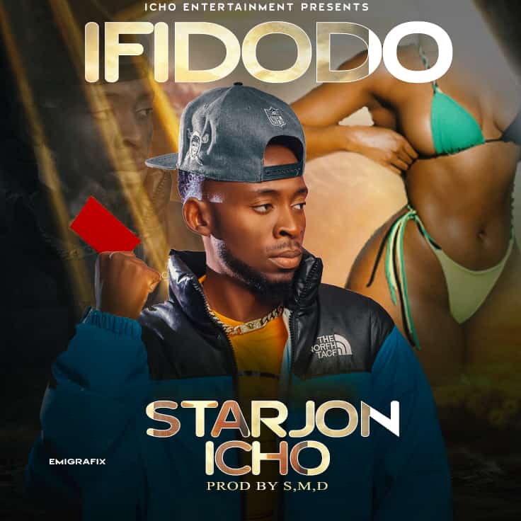 Starjon Icho – Ifidodo (Prod By S.M.D) mp3 Download