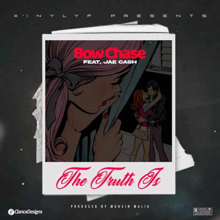 Bow Chase ft Jae Cash – The Truth Is