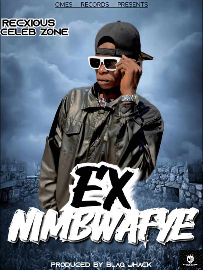 Recxious Celeb Zone – Ex Nimbwafye (Prod by Blaq Jhack)