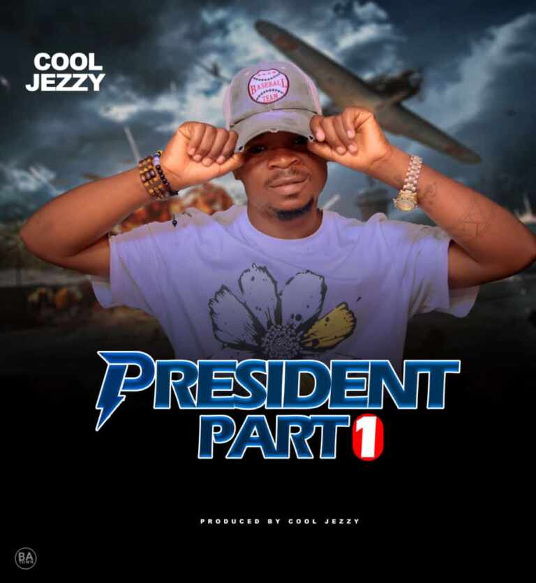 Cool Jezzy – President Part One (Prod By Cool Jezzy)