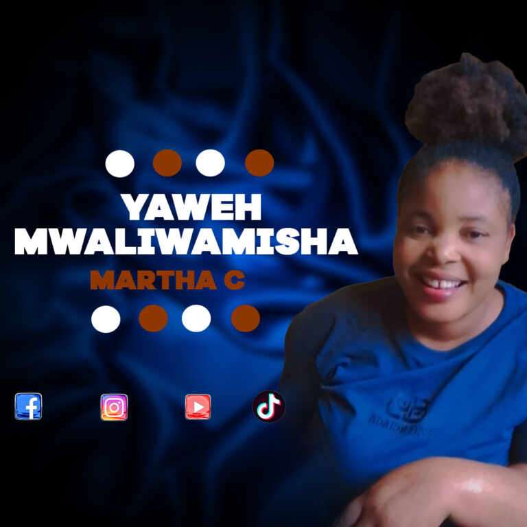 Martha C – Ba Yaweh Mwaliwamisha