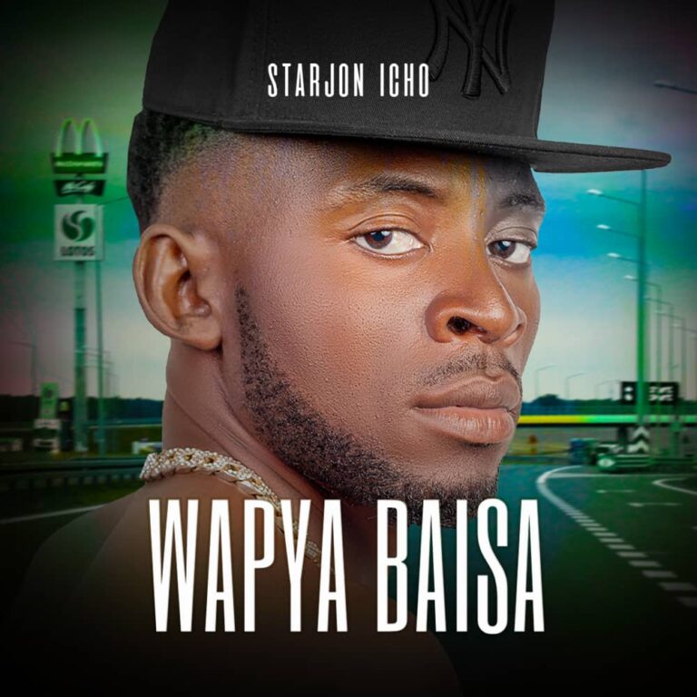 Starjon Icho – Wapya Baisa [Prod. King Nachi Beats]