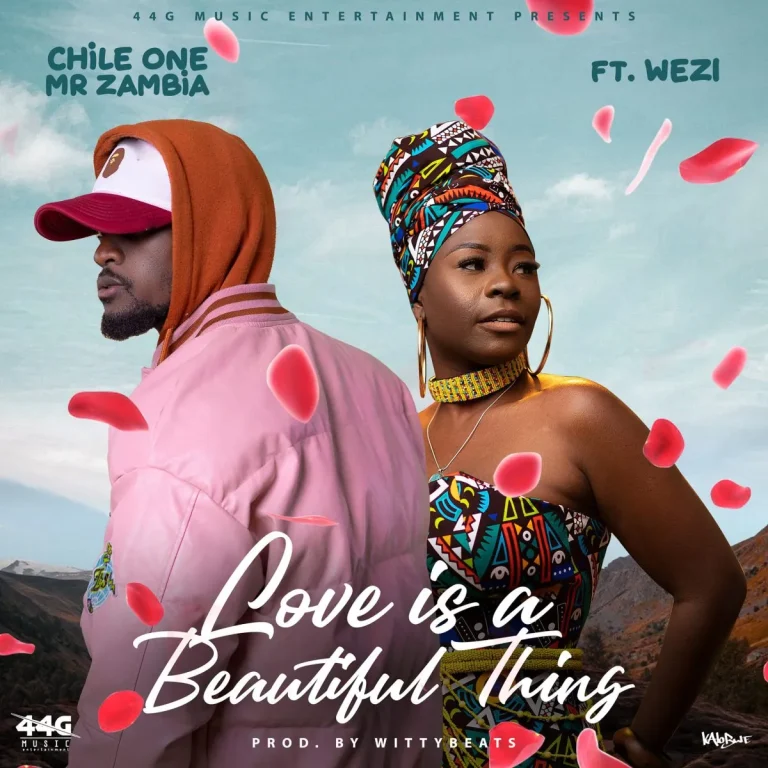 Chile One MrZambia ft Wezi – Love is a Beautiful Thing