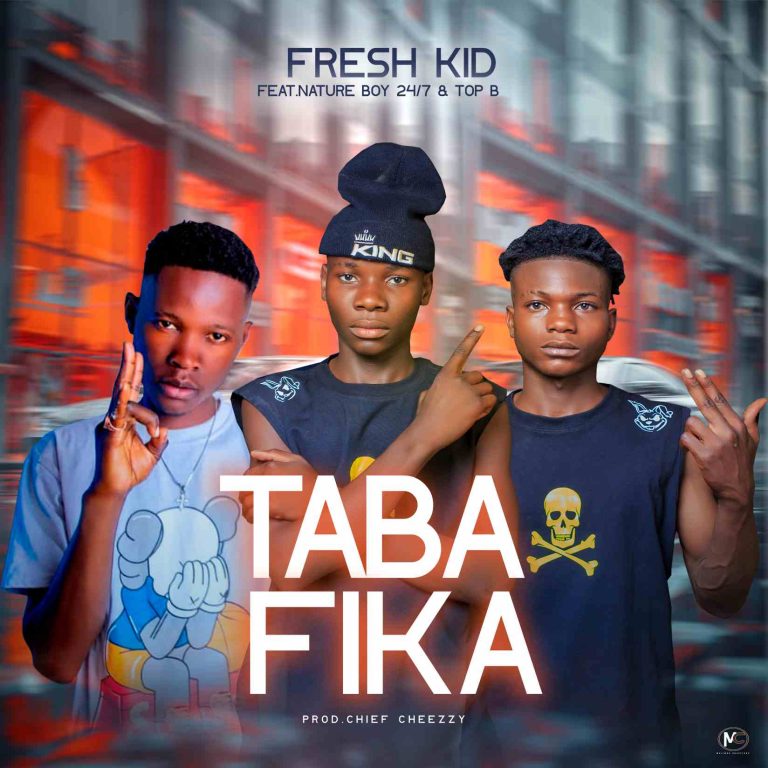 Fresh Kid x Nature Boy 24/7 & Top B – Tabafika (Prod by Chief cheezzy)