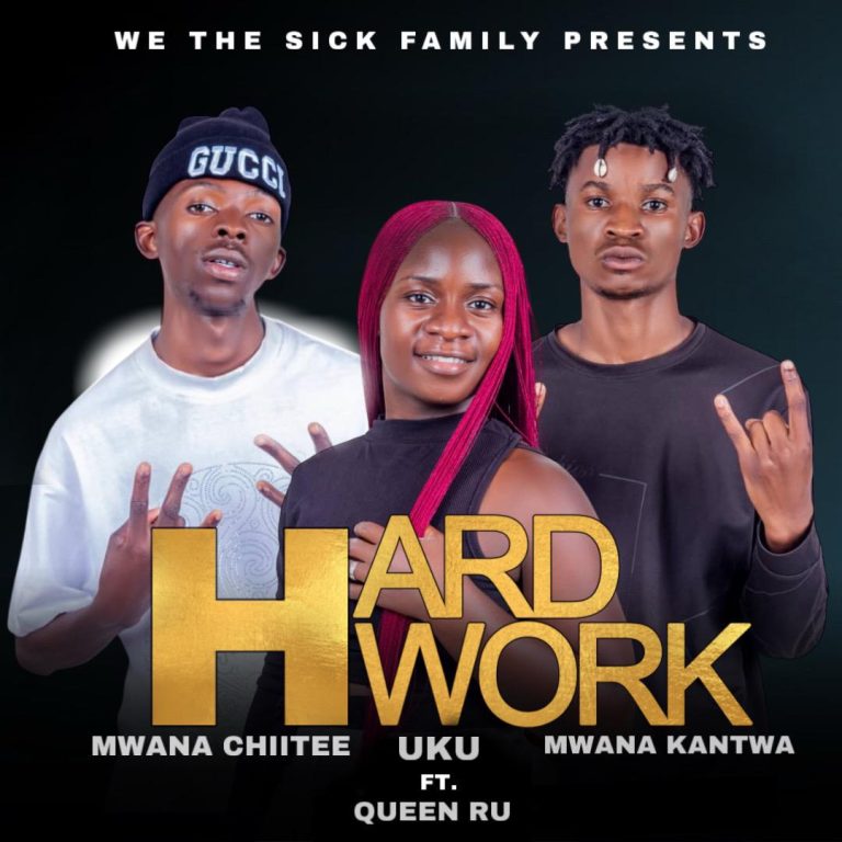 Mwana Chiittee Uku Mwana Kantwa x Queen Luu – Hard Work