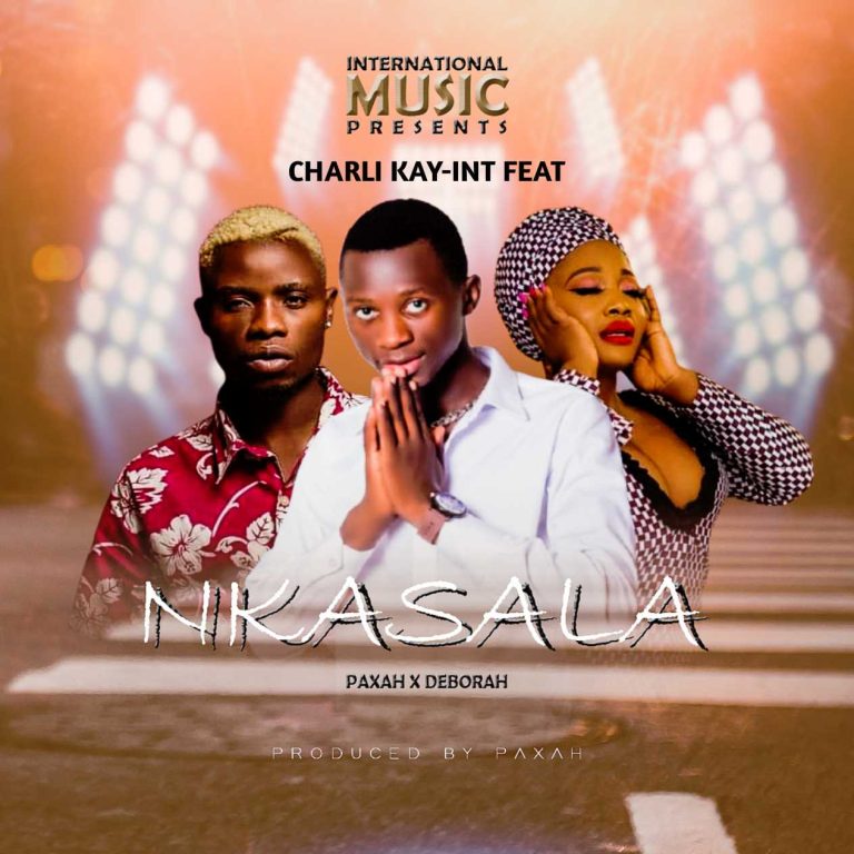 Charli Kay-Int Ft Deborah & Paxah – Nkasala Prod By Freza & Paxah Mix