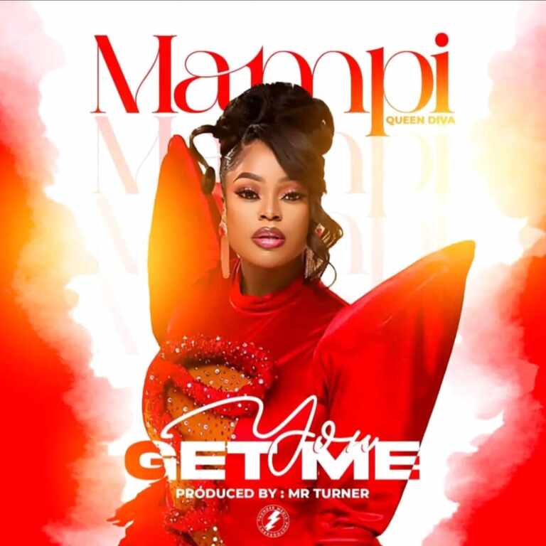 Mampi Queen Diva – You Get Me