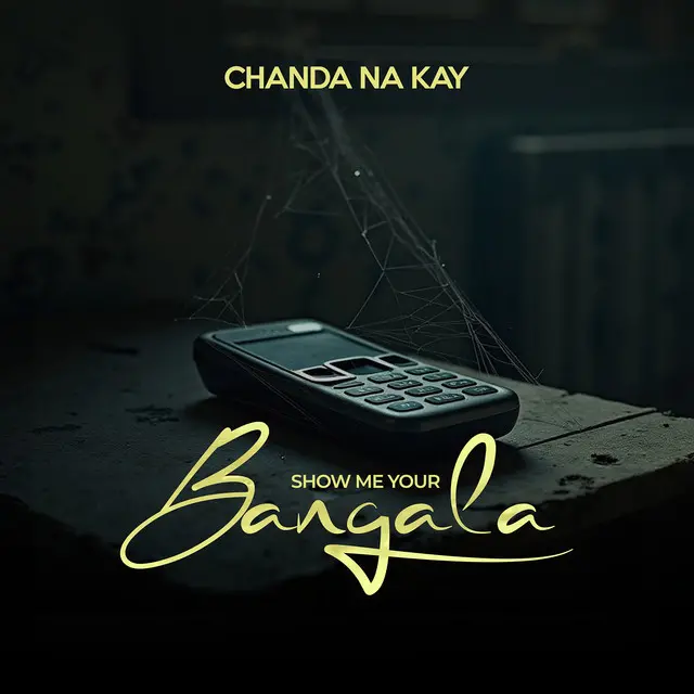 Chanda Na Kay – Show Me Your Bangala (Shebele Sheshe)