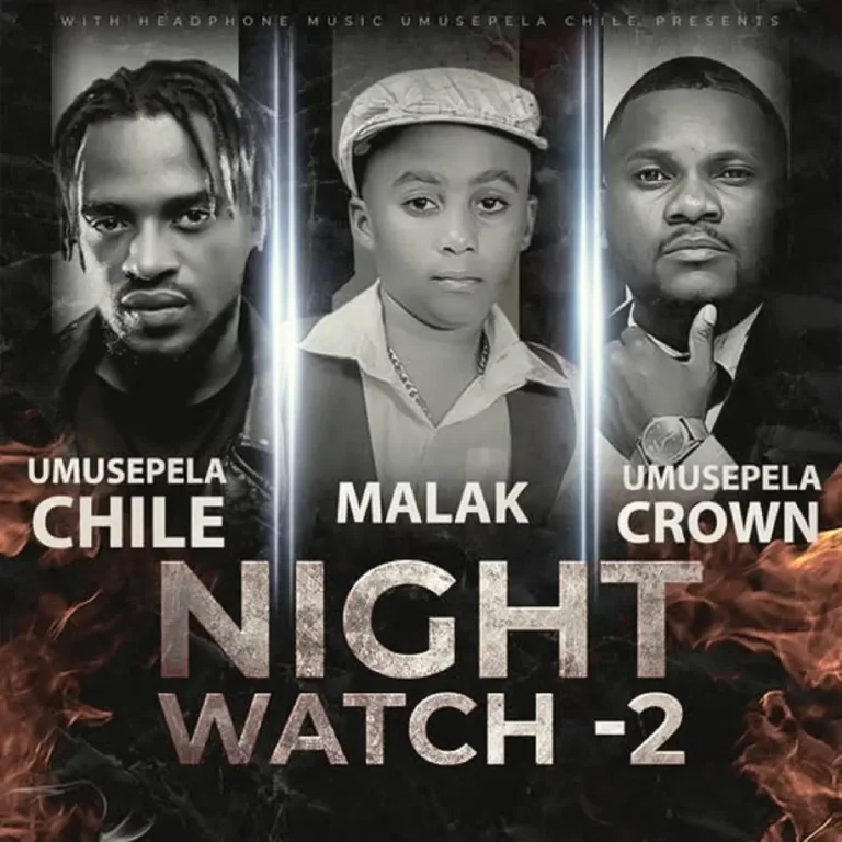 Umusepela Chile ft Malak & Umusepela Crown – Night Watch 2