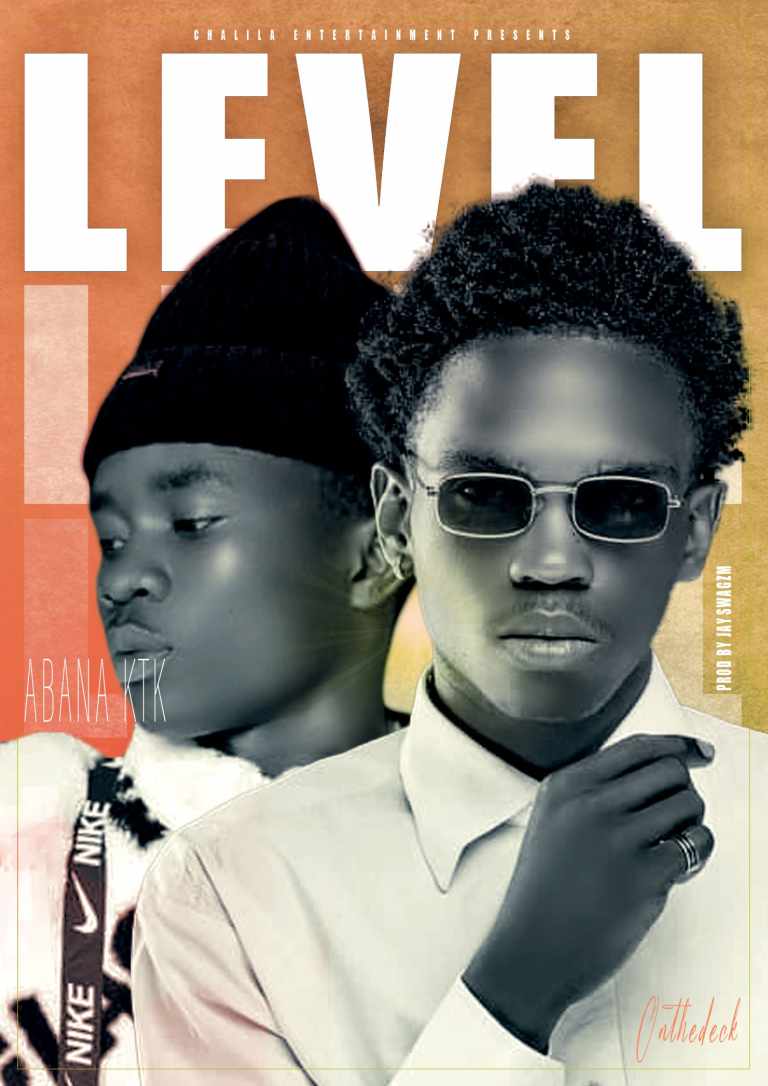 Abana KTK – Level (Prod by Jay swagZm)