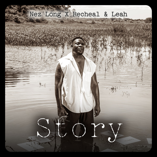 Nez Long ft. Rachael & Leah – Story