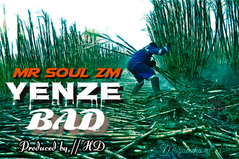Mr Soul Zm – Yenze Bad