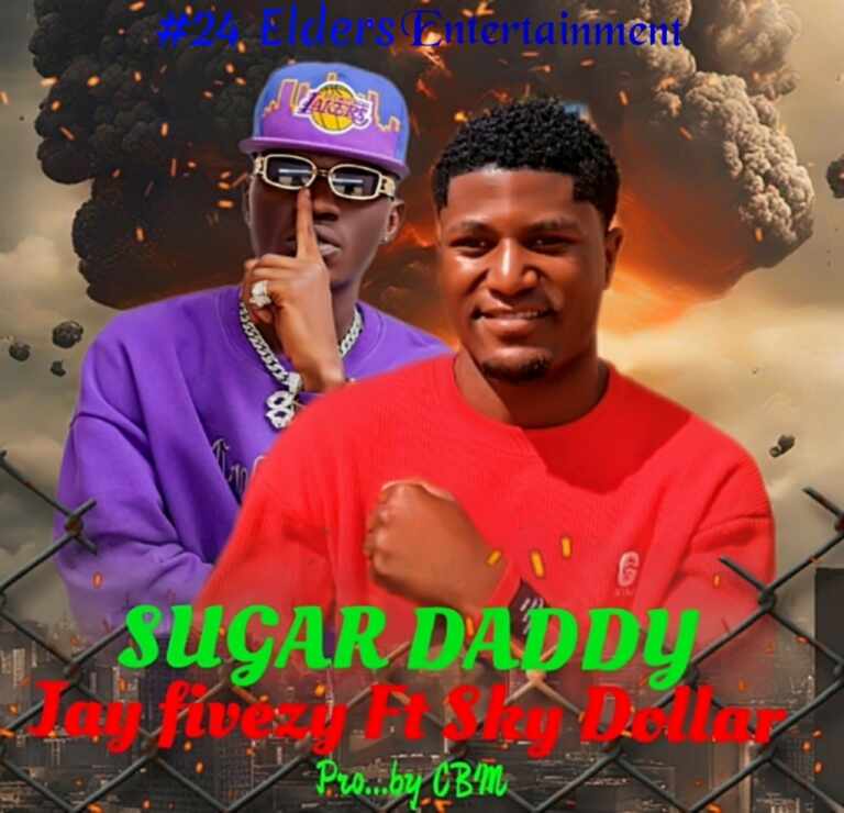 Jay Fivezy ft Sky Dollar – Sugar Daddy (Prodz By Mr CBM)