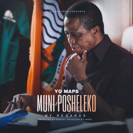 Yo Maps – Muni Posheleko (My Regards) Tribute Song To Edgar Lungu