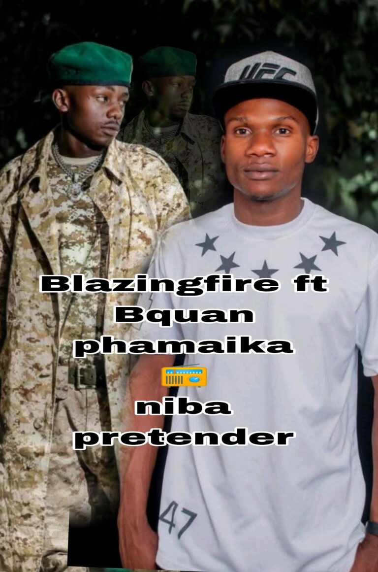 Blazing fire ft B Quan Phamaika – Niba Pretender