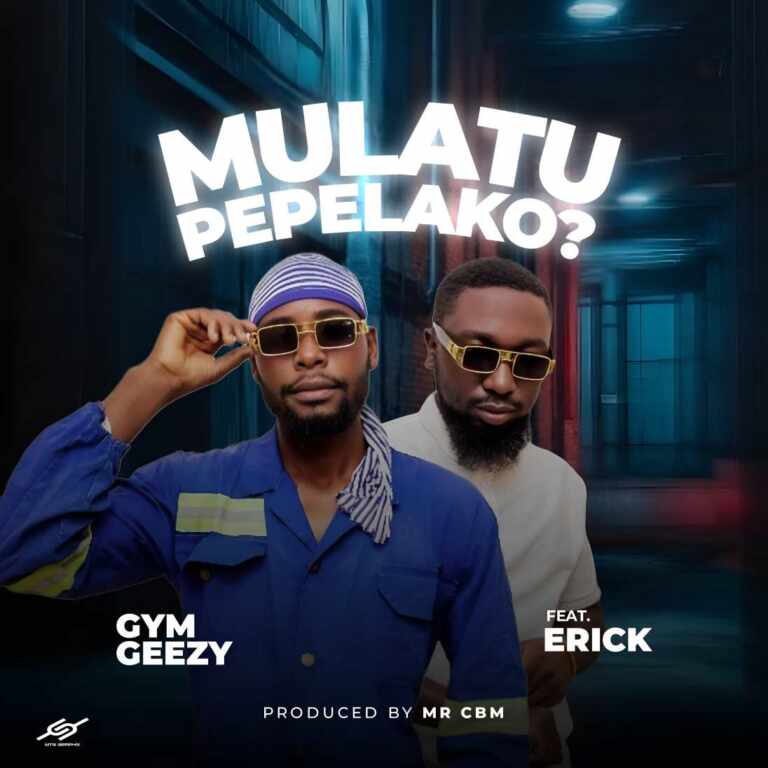 Gym Geezy ft Erick – Mulatupepelako
