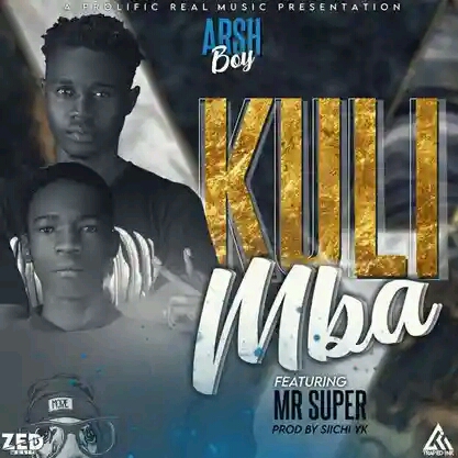 Arsh Boy Zacho Syd Ft Mr Super – Kulimba Prod By Siichi Yk ( prolific beatx )